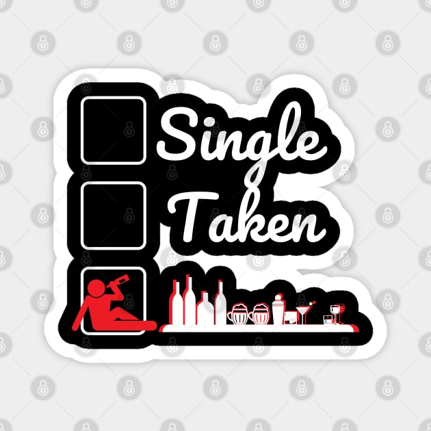 Single Taken Drinking Magnet by ProLakeDesigns