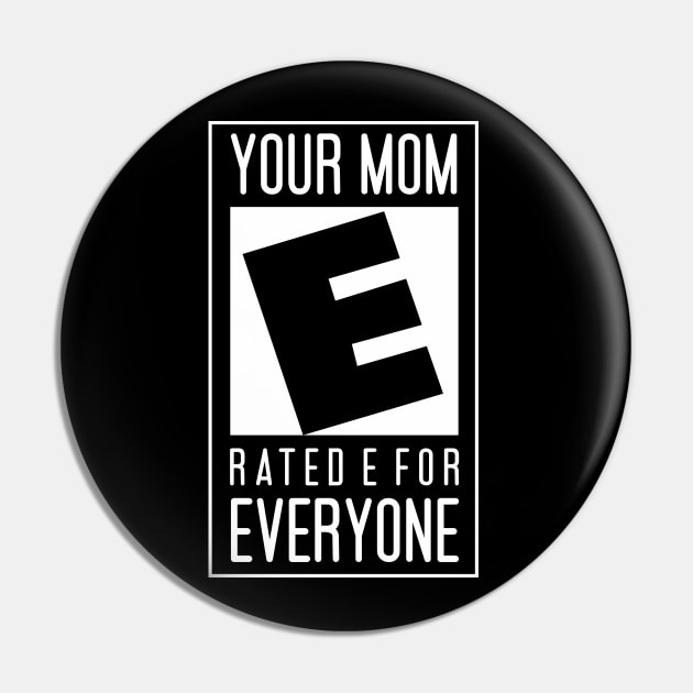 Your Mom E Rated Pin by Dojaja