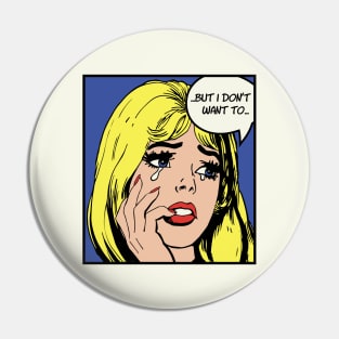 Pop Art Crying Girl Blonde Hair - But I Don't Want To Pin