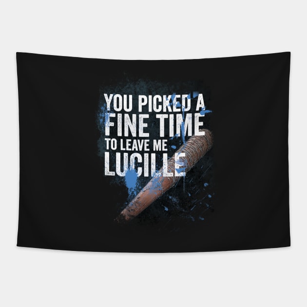 It's a fine time to leave me Lucille Tapestry by 2COOL Tees