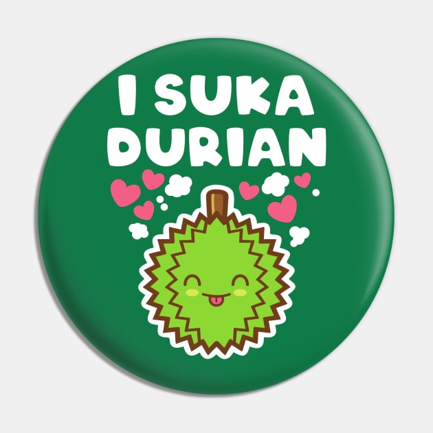 I Suka Durian Pin by rojakdesigns