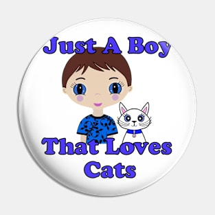 Just A Boy Who Loves Cats Pin