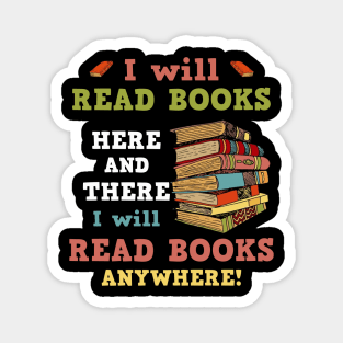 I Will Read Books Here And There I Will Read Books Anywhere! Bookworm Magnet