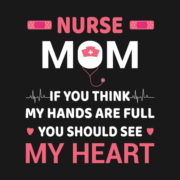 Nurse Mom, For Mother, Gift for mom Birthday, Gift for mother, Mother's Day gifts, Mother's Day, Mommy, Mom, Mother, Happy Mother's Day by POP-Tee