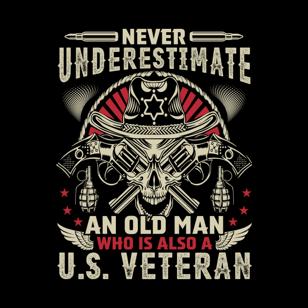 Never Understimate an Old Man who is Also a U.S. Veteran by DesingHeven