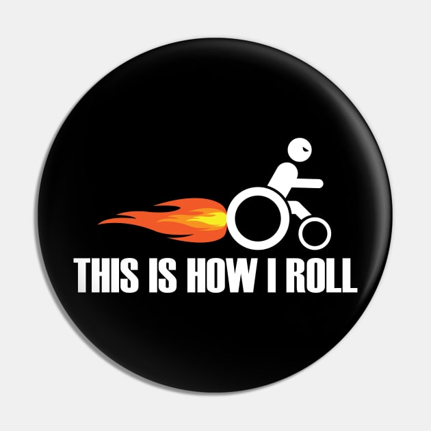 Funny Handicap - This Is How I Roll Pin by mstory