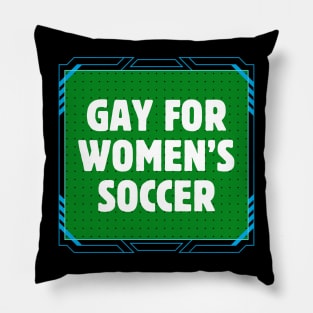 Gay For Women's Soccer Pillow