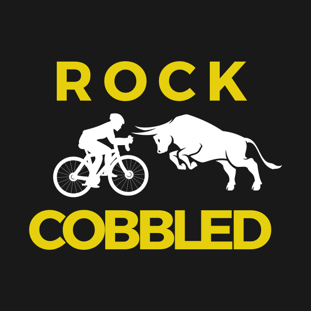 ROCK COBBLED - GRAVEL CYCLING T-SHIRT / GRAVEL CYCLING GIFTS / FUN GRAVEL T-SHIRTS / GRAVEL BIKES / GRAVEL RIDING / FUN GRAVEL T-SHIRTS /ROCK COBBLERS GIFT by CyclingTees