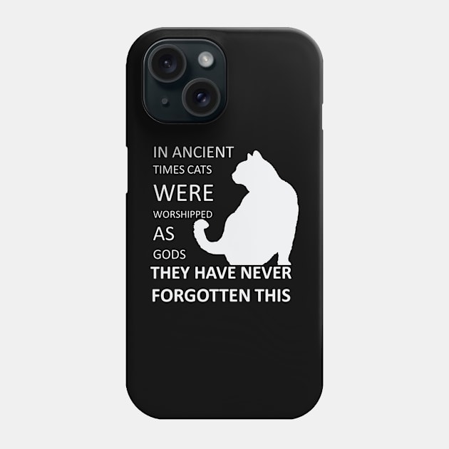 In Ancient Times Cats Were Worshipped As Gods v3 Phone Case by taiche