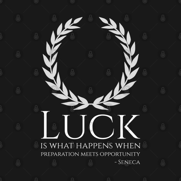 Stoicism Philosophy Ancient Rome Seneca Quote On Luck by Styr Designs