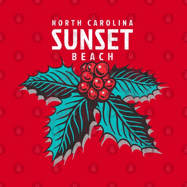 Sunset Beach, NC Christmas Vacationing Holiday Holly by Contentarama