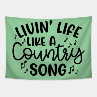 Livin' Life Like A Country Song Tapestry