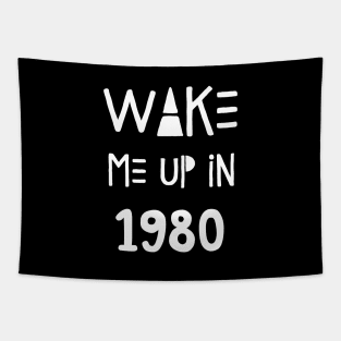 Wake Me Up In 1980 Tapestry