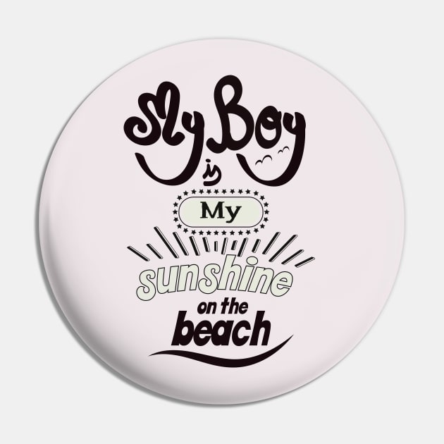 My boyfriend is my sunshine on the beach (dark lettering) Pin by ArteriaMix