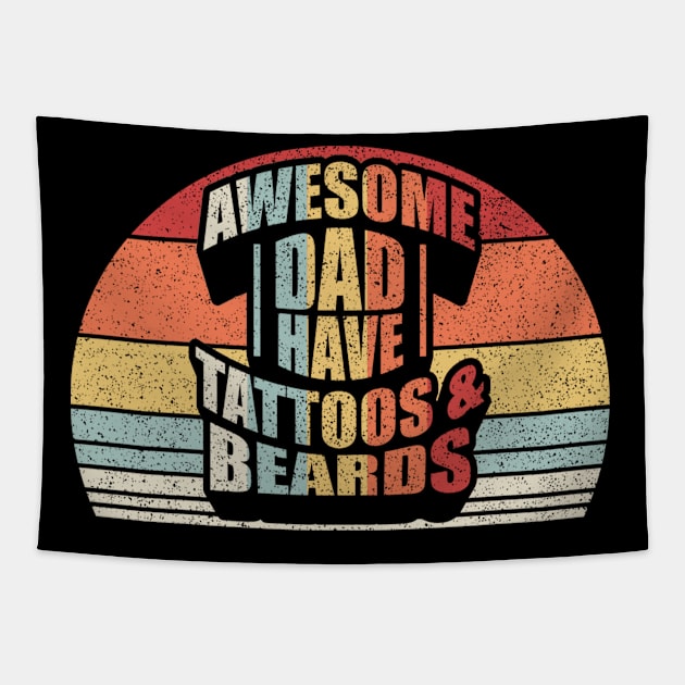 Awesome Dads Have Tattoos And Beards Dad Life Gift For Dad Husband Father's Day Gift Tapestry by SomeRays