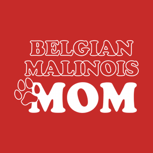 Funny Belgian Malinois Mom T-Shirt