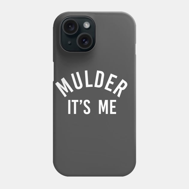 mulder, it's me (white) | x files Phone Case by kylabiles