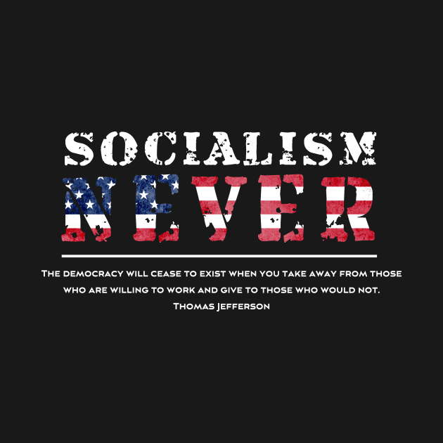 Patriotic Anti Socialism With Thomas Jefferson Quote by dlinca