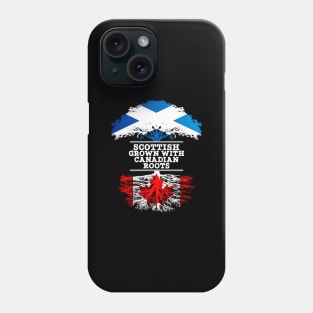 Scottish Grown With Canadian Roots - Gift for Canadian With Roots From Canada Phone Case