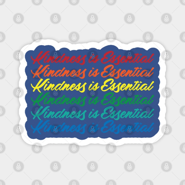 Kindness is Essential Rainbow Magnet by Gimmickbydesign