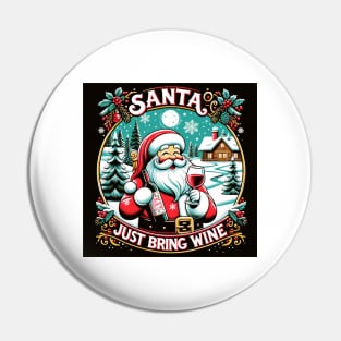 Santa, Just Bring Wine Pin