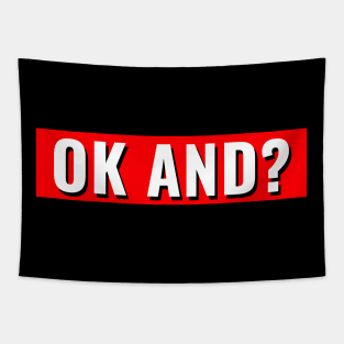 ok and? Tapestry