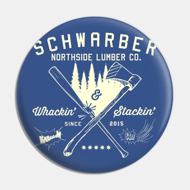Schwarber North Side Lumber Co_Cream Pin by spicoli13