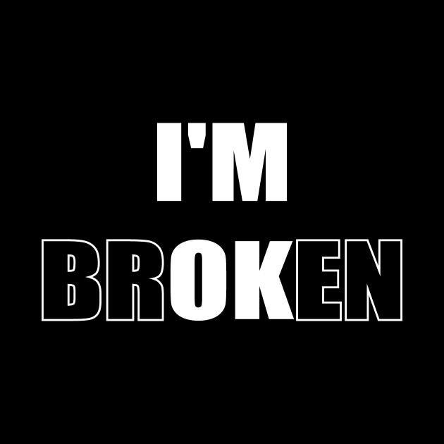 I'm Broken by Dadi Djims