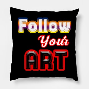 follow your art Pillow