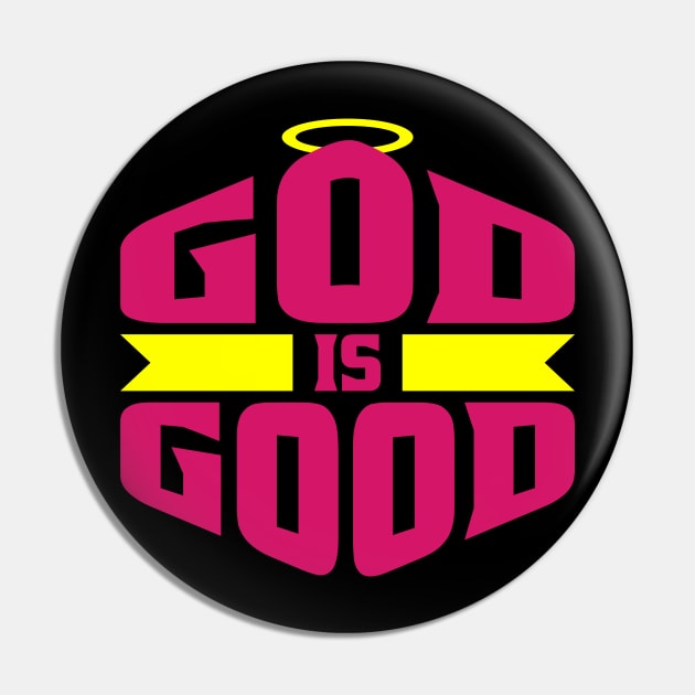 God is Good Hot Pink and Yellow Halo Pin by teevisionshop