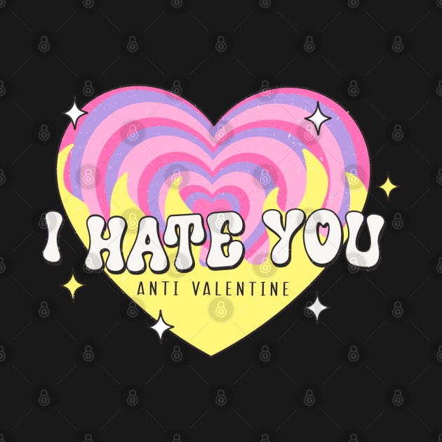 I Hate You Anti Valentine Love Sucks Anti Love Anti Valentines Day by Pop Cult Store