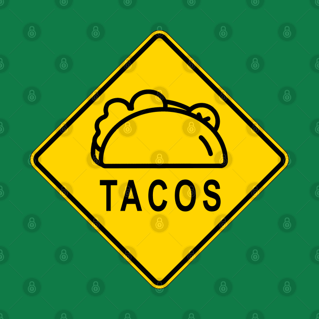 Cinco De Mayo Tacos MUTCD Warning Sign by HipsterSketch