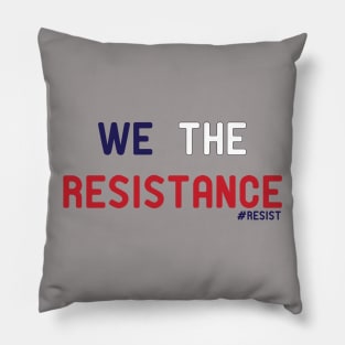 We The Resistance Pillow