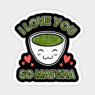 Cute & Adorable I Love You So Matcha Food Pun Magnet