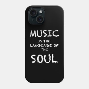 Music is the language of Soul Phone Case