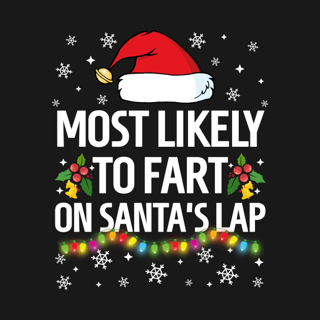 Most Likely To Fart On Santa's Lap Christmas Family Pajama Funny by TheMjProduction