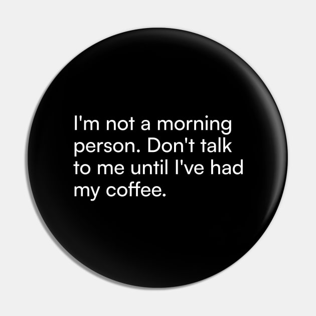 I'm not a morning person. Don't talk to me until I've had my coffee. Pin by Merchgard