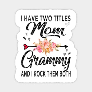 grammy i have two titles mom and grammy Magnet