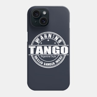 Warning Tango Dancer Inside Phone Case