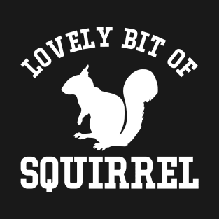 Lovely bit of squirrel T-Shirt