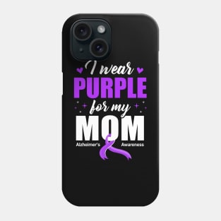 Support I Wear Purple For My Mom Alzheimer's Awareness Phone Case