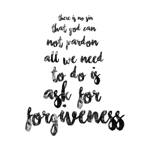 There is no sin that God cannot pardon. All we need to do is ask for forgiveness.  by thewishdesigns