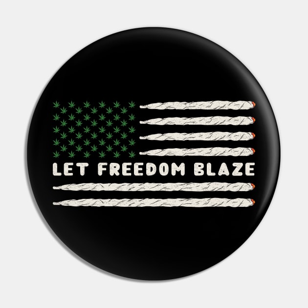 Let Freedom Blaze Joints Pin by GoodnRich MoreLife