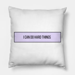 I Can Do Hard Things - Inspiring Quotes Pillow