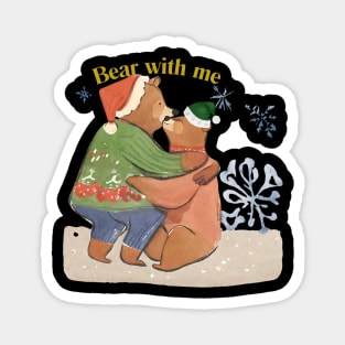 Bear With Me Magnet