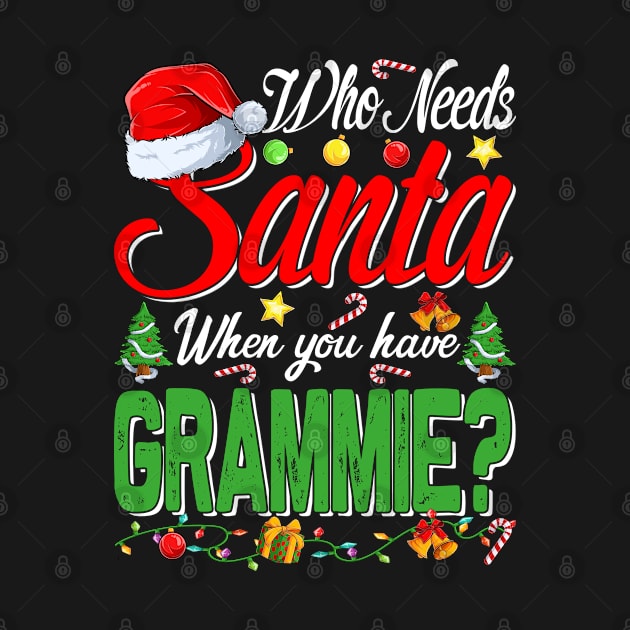 Who Needs Santa When You Have Grammie Christmas by intelus