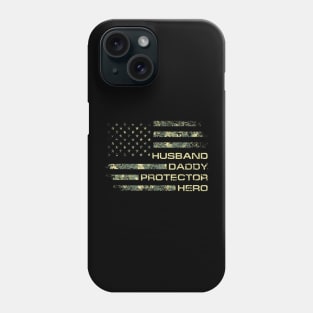 Husband Daddy Protector Hero Fathers Day Camo American Flag Phone Case