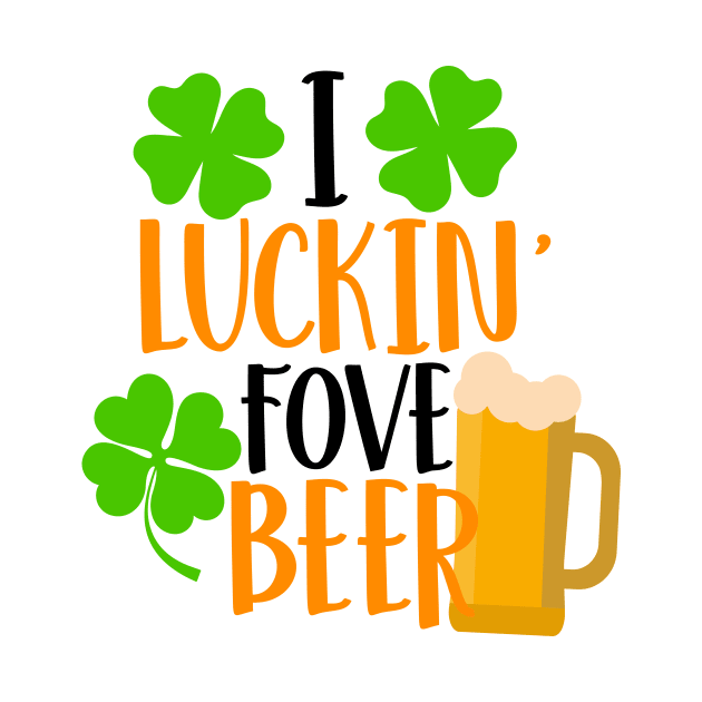 I luckin fove beer by Coral Graphics