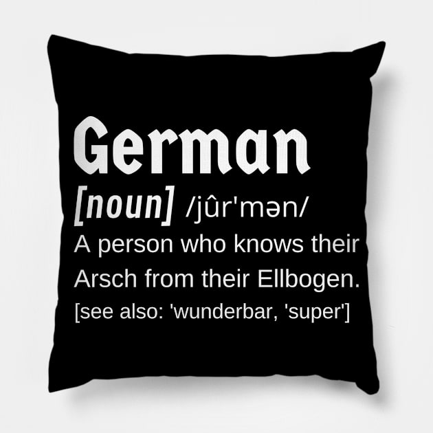 German (noun) A person who knows their Arsch from their Ellbogen Pillow by Time4German