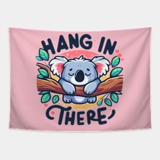 Hang in there Tapestry